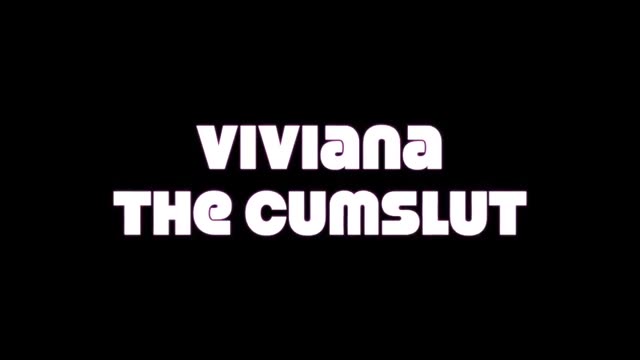 Latina Viviana the cum slut