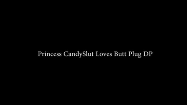 Princess Candyslut Loves Buttplug DP
